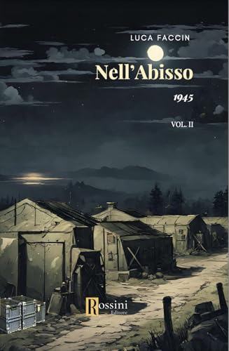 1945. Nell'abisso (Vol. 2) (Narrativa Rossini) von Rossini Editore