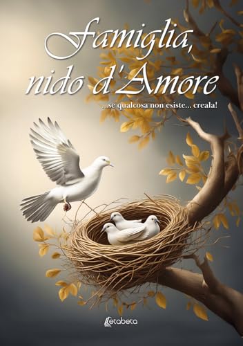 Famiglia, nido d’amore. ...Se qualcosa non esiste... creala! von EBS Print