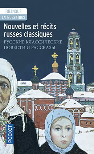 Nouvelles et récits russes classiques : Dostoïevski, Tchekhov, Tourgueniev, Tolstoï - Edition Bilingue