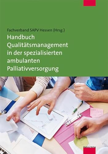 Handbuch Qualitätsmanagement in der spezialisierten ambulanten Palliativversorgung: Fachverband SAPV Hessen