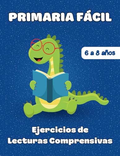 Ejercicios de Lecturas Comprensivas: Para niños de 6 a 8 años