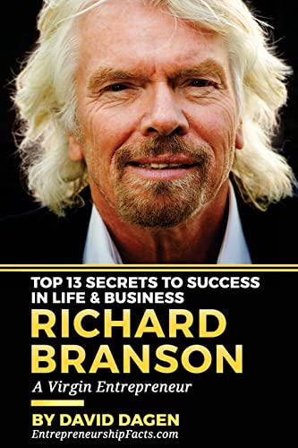 Richard Branson - Top 13 Secrets To Success In Life & Business: A Virgin Entrepreneur von CREATESPACE
