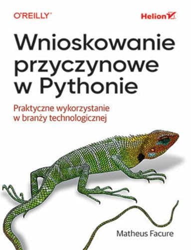 Wnioskowanie przyczynowe w Pythonie Praktyczne wykorzystanie w branży technologicznej von Helion