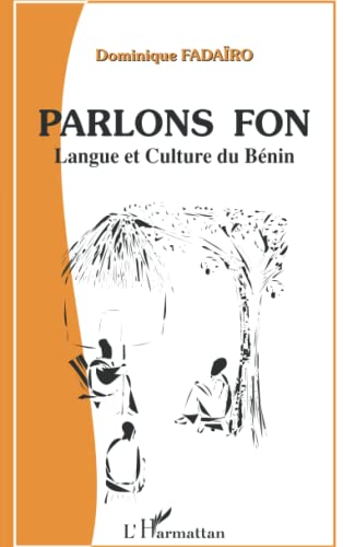 PARLONS FON: Langue et culture du Bénin von L'HARMATTAN