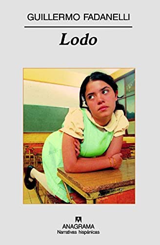 Lodo (Narrativas hispánicas, Band 443) von Anagrama