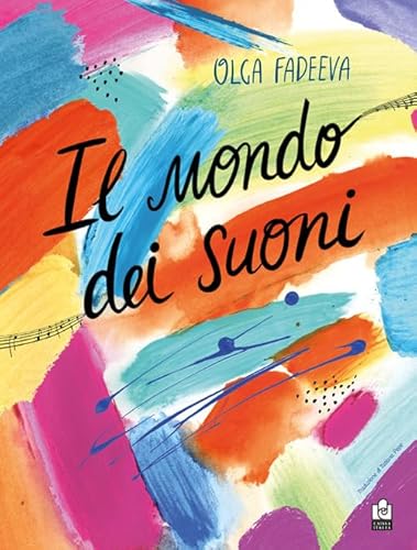 Il mondo dei suoni. Ediz. a colori Il mondo dei suoni. Ediz. a colori von Caissa Italia
