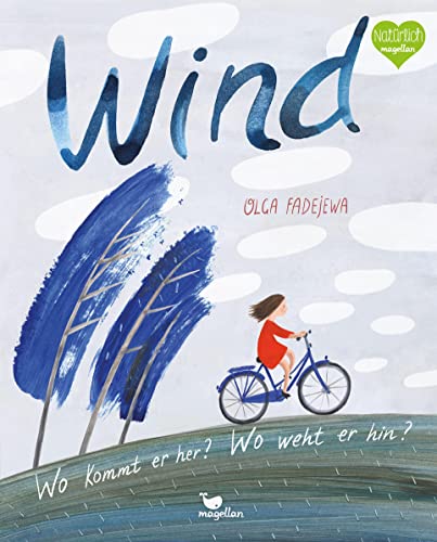 Wind - Wo kommt er her? Wo weht er hin?: Ein kunstvolles Sachbilderbuch für Kinder ab 6 Jahren Wind - Wo kommt er her? Wo weht er hin?: Ein kunstvolles Sachbilderbuch für Kinder ab 6 Jahren