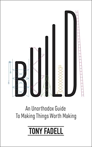 Build: An Unorthodox Guide to Making Things Worth Making - The New York Times bestseller von Bantam Press