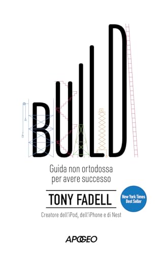 Build. Guida non ortodossa per avere successo (Apogeo Saggi) von Apogeo