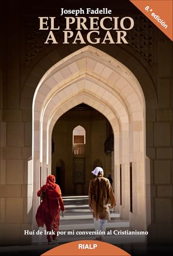 El precio a pagar: Huí de Irak Por Mi Conversión Al Cristianismo (Biografías y Testimonios)