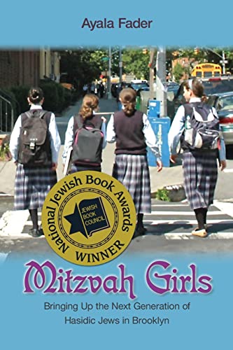 Mitzvah Girls: Bringing Up the Next Generation of Hasidic Jews in Brooklyn von Princeton University Press