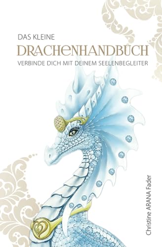 Das kleine Drachenhandbuch: Verbinde dich mit deinem Seelenbegleiter von Independently published