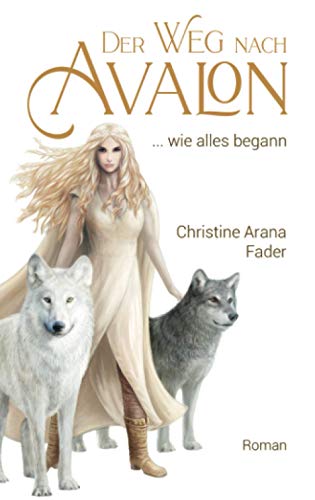 Der Weg nach Avalon: ... wie alles begann von Independently published