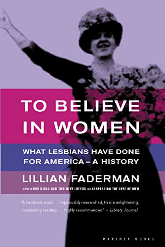 To Believe In Women Pa: What Lesbians Have Done For America - A History To Believe In Women Pa: What Lesbians Have Done For America - A History von HarperOne