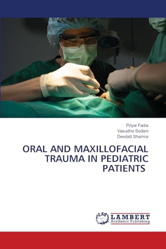 ORAL AND MAXILLOFACIAL TRAUMA IN PEDIATRIC PATIENTS: DE von LAP LAMBERT Academic Publishing