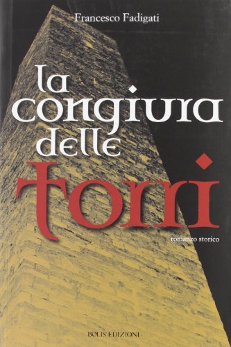 La congiura delle torri (I romanzi storici)