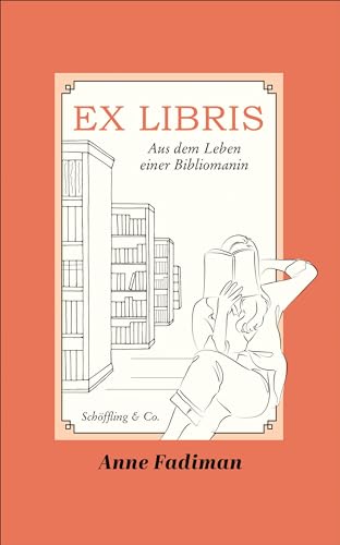 Ex Libris: Aus dem Leben einer Bibliomanin von Schöffling