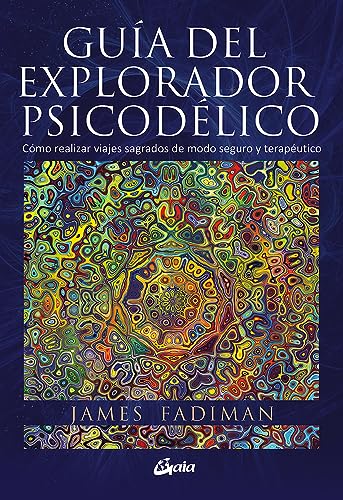 Guía del explorador psicodélico : cómo realizar viajes sagrados de modo seguro y terapéutico (Nagual) von Gaia Ediciones