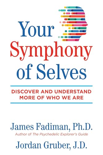 Your Symphony of Selves: Discover and Understand More of Who We Are