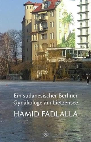 Ein sudanesischer Berliner Gynäkologe am Lietzensee Ein sudanesischer Berliner Gynäkologe am Lietzensee von Schiler & Mücke