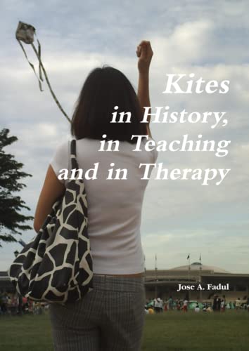Kites in History, in Teaching and in Therapy von Lulu Press, Inc.