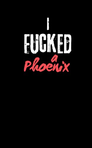 I fucked a Phoenix von Independently published