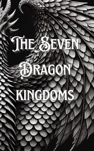 The Seven Dragon Kingdoms von Independently published