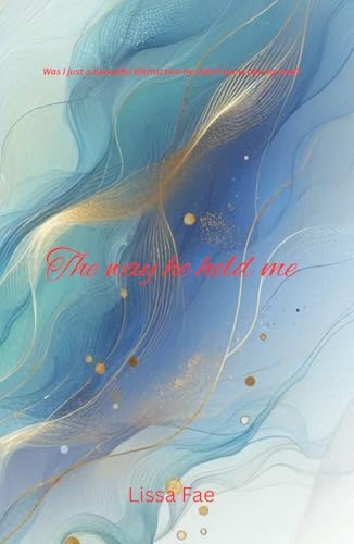 The way he held me (Torn between Us, Band 1) von Independently published