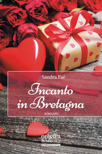 Incanto in Bretagna (Odissea. Romantica) von Delos Digital
