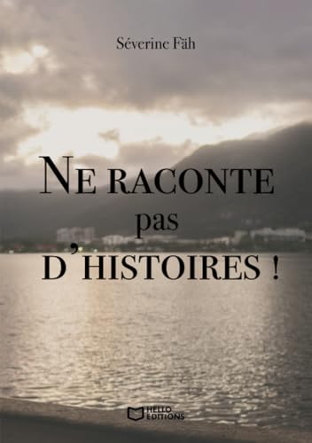 Ne raconte pas d'histoires ! von Hello Editions