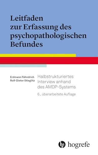 Leitfaden zur Erfassung des psychopathologischen Befundes: Halbstrukturiertes Interview anhand des AMDP-Systems