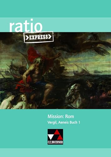 ratio Express / Mission: Rom: Lektüreklassiker fürs Abitur / Vergil, Aeneis Buch 1 (ratio Express: Lektüreklassiker fürs Abitur) von Buchner, C.C. Verlag