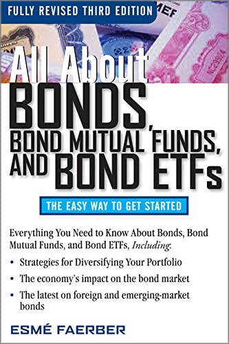 All About Bonds, Bond Mutual Funds, and Bond ETFs (All About...economics)