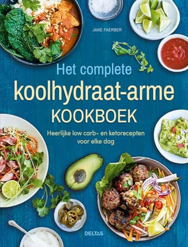 Het complete koolhydraat-arme kookboek: heerlijke low carb- en ketorecepten voor elke dag von Zuidnederlandse Uitgeverij (ZNU)