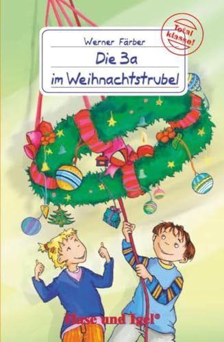Die 3a im Weihnachtstrubel: Schulausgabe (Total klasse!)