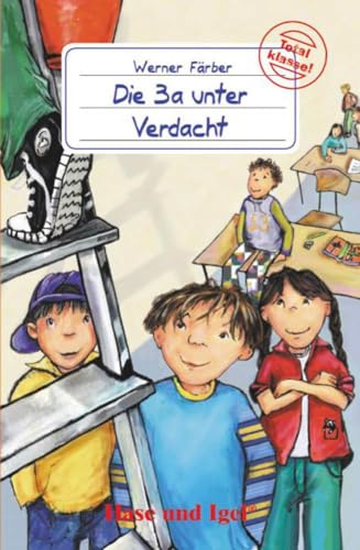 Die 3a unter Verdacht: Schulausgabe (Total klasse!) von Hase und Igel Verlag GmbH