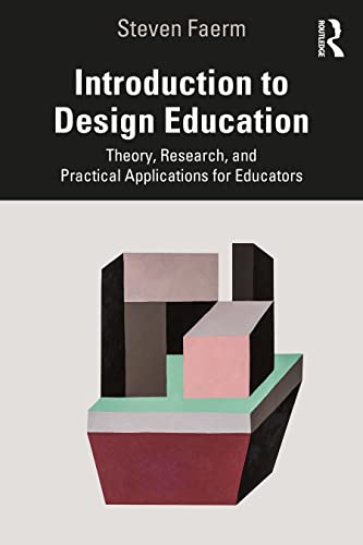 Introduction to Design Education: Theory, Research, and Practical Applications for Educators von Routledge