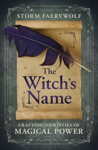 The Witch's Name: Crafting Identities of Magical Power von Llewellyn Publications,U.S.
