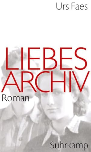 Liebesarchiv: Roman