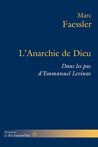 L'Anarchie de Dieu: Dans les pas d'Emmanuel Levinas (HR.BEL AUJOURD') von Hermann