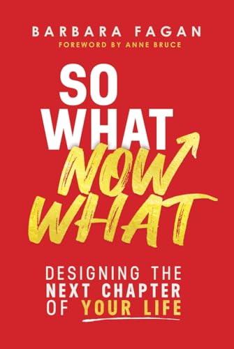 So What, Now What: Designing the Next Chapter of Your Life von Niche Pressworks