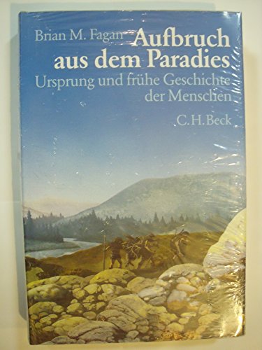 Aufbruch aus dem Paradies: Ursprung und frühe Geschichte der Menschen