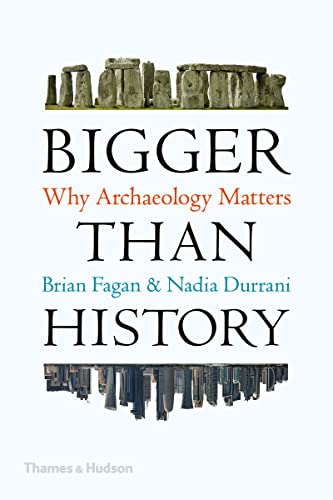 Bigger Than History: Why Archaeology Matters