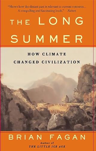 The Long Summer: How Climate Changed Civilization