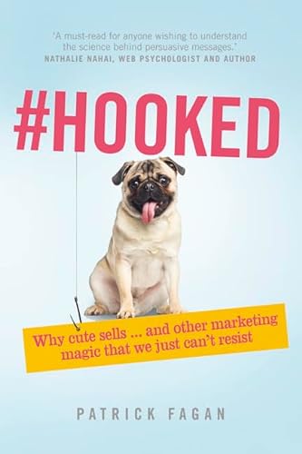 Hooked: Why cute sells...and other marketing magic that we just can't resist von FT Press