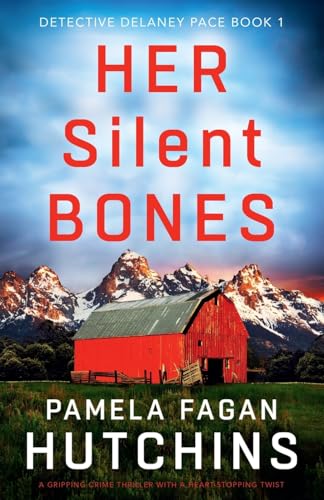 Her Silent Bones: A gripping crime thriller with a heart-stopping twist (Detective Delaney Pace, Band 1) von Bookouture