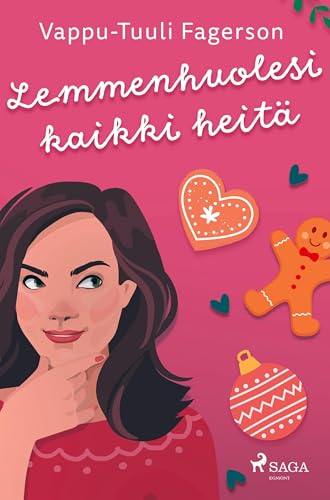 Lemmenhuolesi kaikki heitä: jouluromaani von Saga Egmont