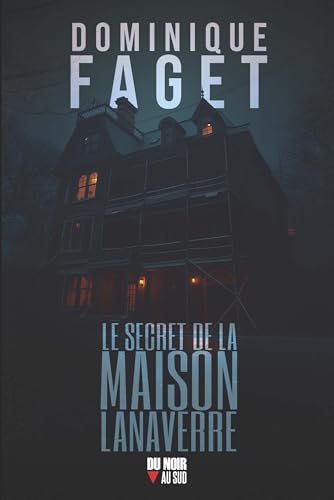 Le secret de la maison Lanaverre (DU NOIR AU SUD) von Cairn