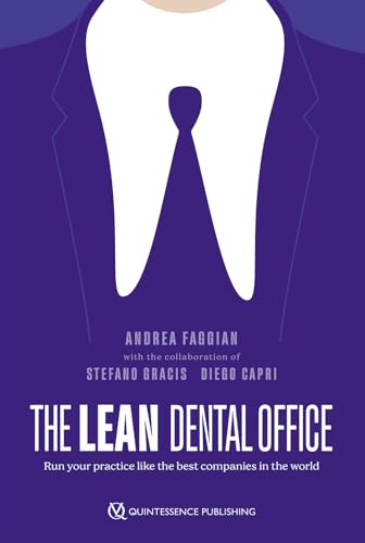 The Lean Dental Office: Run your practice like the best companies in the world The Lean Dental Office: Run your practice like the best companies in the world von Quintessence Publishing