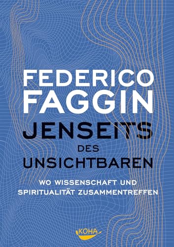 Jenseits des Unsichtbaren: Wo Wissenschaft und Spiritualität zusammentreffen